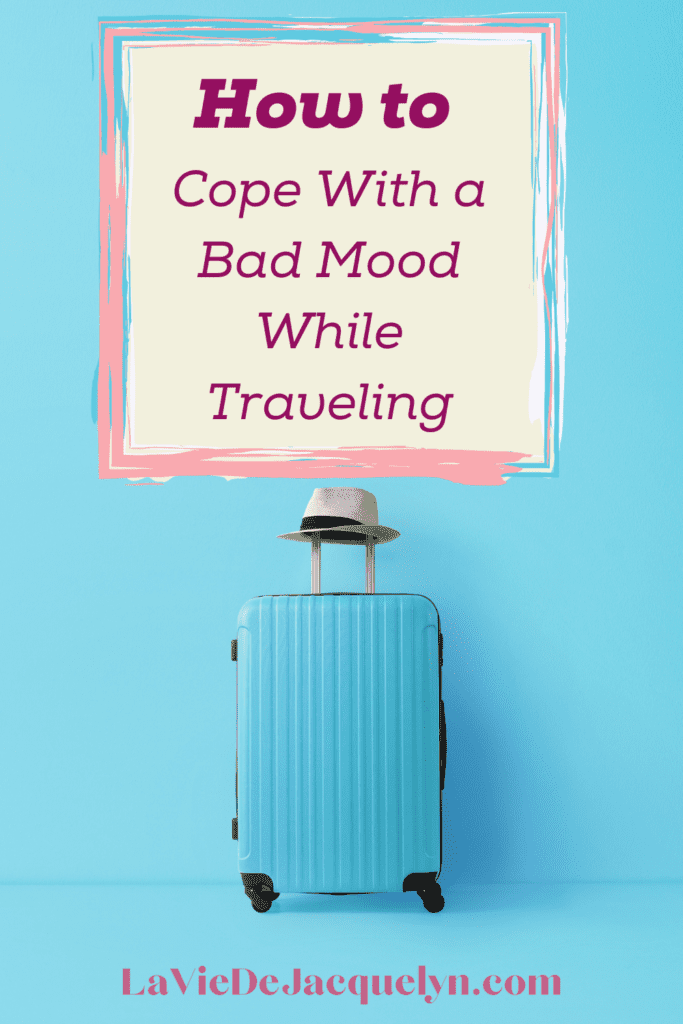 How to Cope with a Bad Mood While Traveling