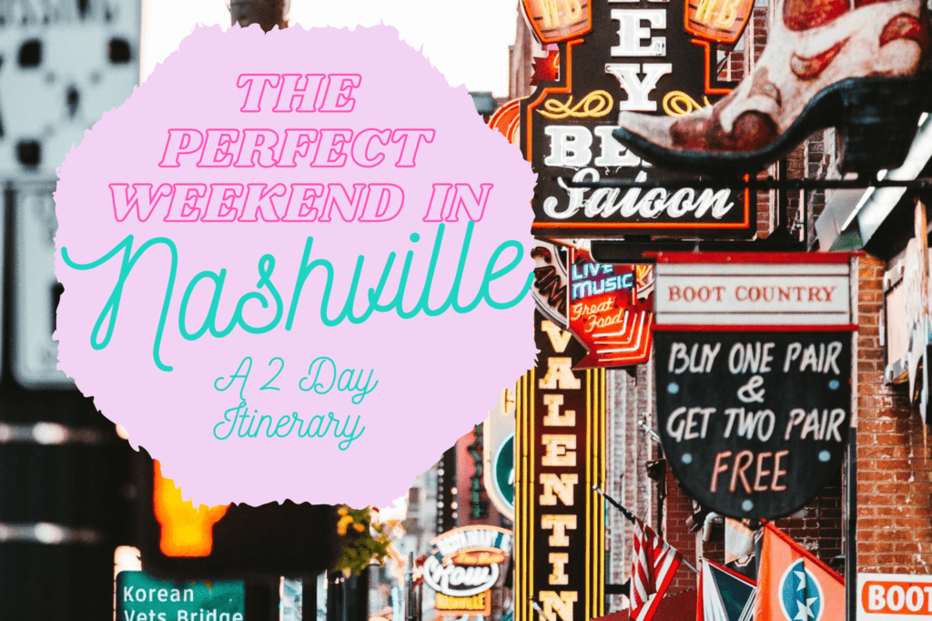 The Perfect Weekend In Nashville: A 2-Day Itinerary - La Vie De Jacquelyn