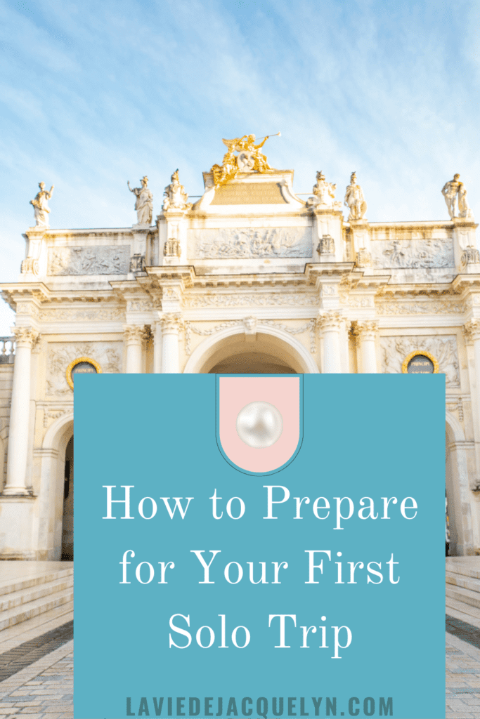 How to Prepare for your first solo trip